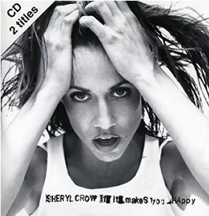 Sheryl Crow/If It Makes You Happy